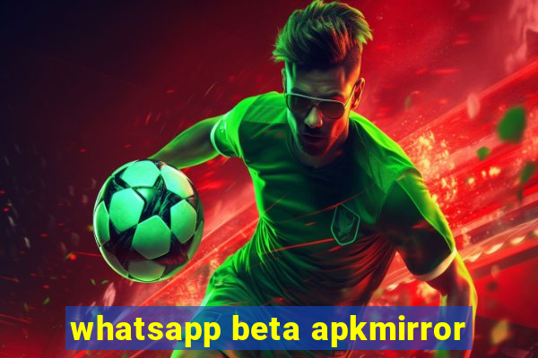 whatsapp beta apkmirror